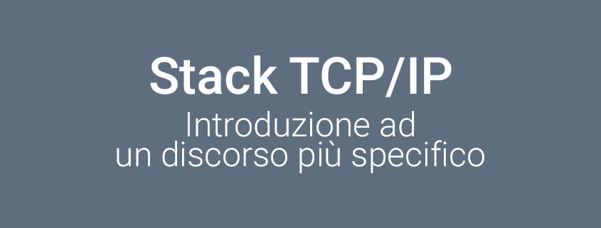 Introduzione allo Stack TCP/IP